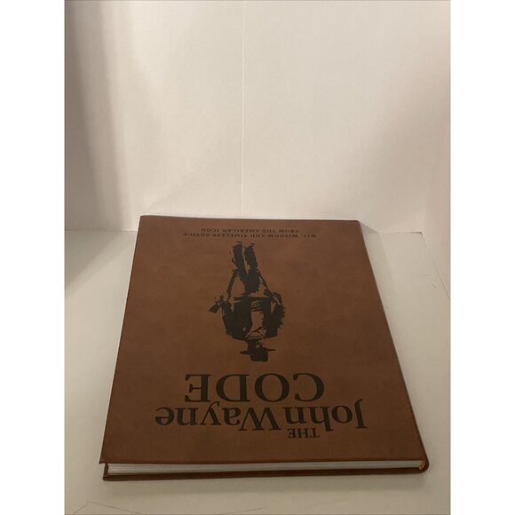 The John Wayne Code Book Wit Wisdom From The American Icon BRAND NEW - Picture 4 of 6